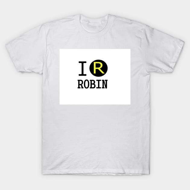 I LOVE ROBIN T-Shirt by Andre_Mikz